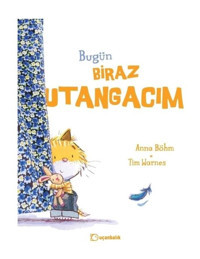 Bugün Biraz Utangacım - Anna Böhm - Uçanbalık Yayıncılık