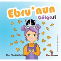 Ebru'nun Gölgesi - Ebru Püsküllüoğlu Kalaycı - Kitap Müptelası Yayınları