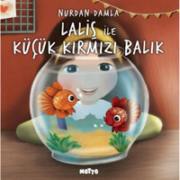 Laliş ile Küçük Kırmızı Balık - Nurdan Damla - Motto Yayınları