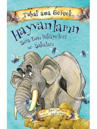 Tuhaf Ama Gerçek - Hayvanların Sıra Dışı Hikayeleri ve Şakaları - John Towosend - Yağmur Çocuk