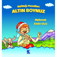 Altın Boynuz - Kafdağı Masalları - Mehmet Emin Ulu - Korkut Yayınları