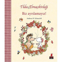 Tilda Elmaçekirdeği Biz Ayrılamayız! - H. Schmachtl - Kırmızı Kedi