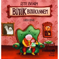 İşte Benim Büyük Büyükannem - Cansu Erkan - Hep Kitap