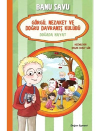 Doğada Hayat 4 - Görgü Nezaket ve Doğru Davranış Kulübü - Banu Savu - Doğan ve Egmont Yayıncılık