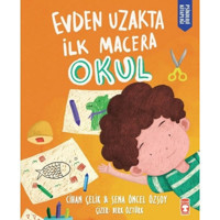 Evden Uzakta İlk Macera Okul - Cihan Çelik - Timaş Çocuk