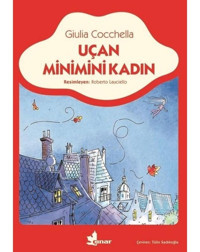 Uçan Minimini Kadın - Giulia Cocchella - Çınar Yayınları