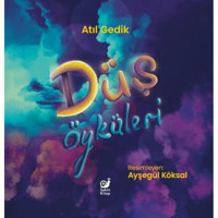 Düş Öyküleri - Atıl Gedik - Sakin Kitap