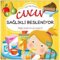 Canan Sağlıklı Besleniyor - Küçük Hayat Dersleri - Chiara Brizzolara - Yumurcak Yayınları