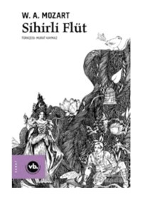 Sihirli Flüt - Wolfgang Amadeus Mozart - VakıfBank Kültür Yayınları