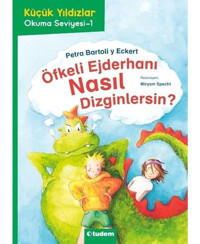 Öfkeli Ejderhanı Nasıl Dizginlersin?-Küçük Yıldızlar Okuma Seviyesi-1 - Petra Barto y Eckert - Tudem Yayınları