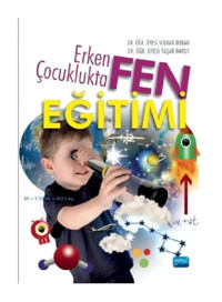 Erken Çocuklukta Fen Bilimi - Volkan Duran - Nobel Akademik Yayıncılık