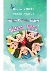 Yarım Kalan Hikaye-Bizim Tayfa - Büşra Virdil - Semra Atasoy - Kırmızı Havuç Yayınları
