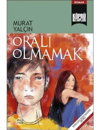 Oralı Olmamak - Murat Yalçın - Günışığı Kitaplığı