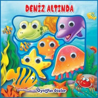 Oynayan Gözler - Deniz Altında- Yumurcak Yayınları