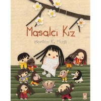 Masalcı Kız - 6 Yaş için Ve7 Yaş için Masal Kitabı - Timaş Çocuk