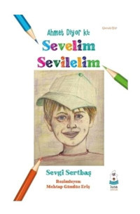 Ahmet Diyor ki - Sevelim Sevilelim - Sevgi Sertbaş - Luna Yayınları
