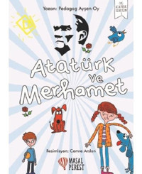 Atatürk ve Merhamet-İlk Atatürk Kitaplığım 3 - Ayşen Oy - Masalperest
