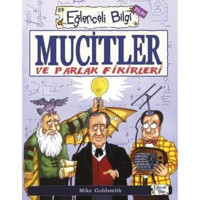 Mucitler ve Parlak Fikirleri - Eğlenceli Bilgi Bilim - Mike Goldsmith - Eğlenceli Bilgi