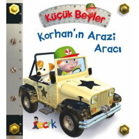 Küçük Beyler - Korhanın Arazi Aracı - Emilie Beaumont - Bıcırık Yayınları