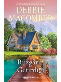 Rüzgarın Getirdiği - Debbie Macomber - Epsilon Yayınevi