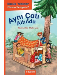 Aynı Çatı Altında - Küçük Yıldızlar Okuma Seviyesi 2 - Manfred Mai - Tudem Yayınları
