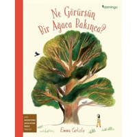 Ne Görürsün Bir Ağaca Bakınca? - Emma Carlisle - Domingo Yayınevi