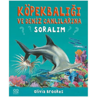 Köpek Balığı ve Deniz Canlılarına Soralım - Olivia Brookes - 1001 Çiçek