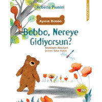 Bobbo Nereye Gidiyorsun? - Roberto Piumini - Can Çocuk Yayınları