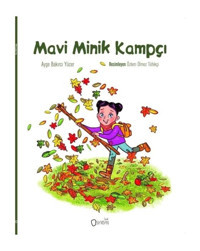 Mavi Minik Kampçı - Ayşe Bakıcı Yücer - Sıfırdan Yayınları