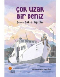 Çok Uzak Bir Deniz - Şener Şükrü Yiğitler - Günışığı Kitaplığı