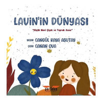 Lavin'in Dünyası - Küçük Mavi Çiçek ve Toprak Anne - Cangül Kaya Asutay - Perseus Yayınevi