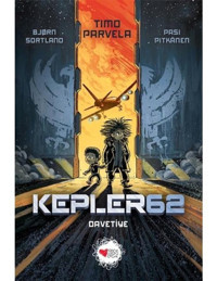 Kepler62 Davetiye - Bjorn Sortland - Timo Parvela - Can Çocuk Yayınları