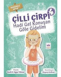 Hadi Gel Konuşan Göle Gidelim - Çilli Çirpi 4 - Kudret Ayşe Yılmaz - Ötüken Neşriyat
