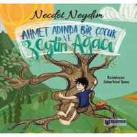 Ahmet Adında Bir Çocuk ve Zeytin Ağacı - Necdet Neydim - Bilgiyolu Kültür Yayınları