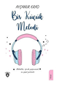 Bir Küçük Melodi - Ayçanur Erad - Dorlion Yayınevi