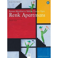 Ressam Mondrian'ın Tablosu Üzerine Öykü: Renk Apartmanı-Çocuk ve Sanat Öyküleri - Christine Beigel - 1001 Çiçek