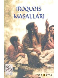 Iroquois Masallari - Mohawk Organiza. - Ütopya Yayınevi