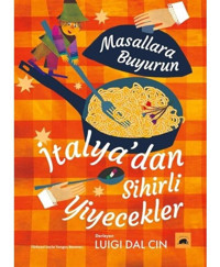 Masallara Buyurun-İtalya'dan Sihirli Yiyecekler- Kolektif Kitap
