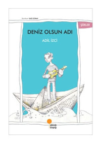 Deniz Olsun Adı - Adil İzci - Günışığı Kitaplığı