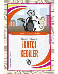 İnatçı Kediler - Dünya Çocuk Klasikleri - Samed Behrengi - Dorlion Yayınevi