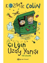 Kozmik Colin ve Çılgın Uzay Yarışı - Tim Collins - Epsilon Yayınevi