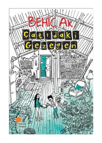 Çatıdaki Gezegen - Behiç Ak - Behiç Ak - Günışığı Kitaplığı
