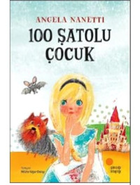 100 Şatolu Çocuk - Angela Nanetti - Günışığı Kitaplığı