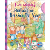 Babasının Başka Evi Var - Can Göknil - Can Çocuk Yayınları