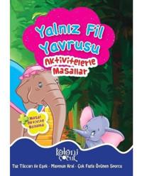 Yalnız Fil Yavrusu-Aktivetelerle Masallar-Masal Aktivite Boyama- Koloni Çocuk Yayınları