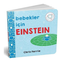 Bebekler İçin Einstein - Chris Ferrie - Diyojen Yayıncılık