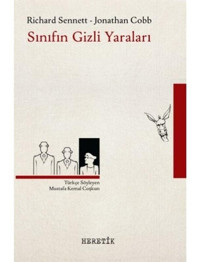 Sınıfın Gizli Yaraları - Richard Sennett - Jonathan Cobb - Heretik Yayıncılık
