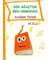 Bir Ağaçtım Ben Ormanda - Aydoğan Yavaşlı - Bulut Yayınları