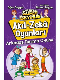 Arkadaş Tanıma Oyunu-Akıl ve Zeka Oyunları 3 - Oğuz Saygın - Ekrem Saygın - Genç Hayat