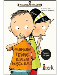 Merhaba!Teşekkürler!Hoşça Kal!-Afacanlar Kulübü 4 - Elisenda Roca - Bıcırık Yayınları